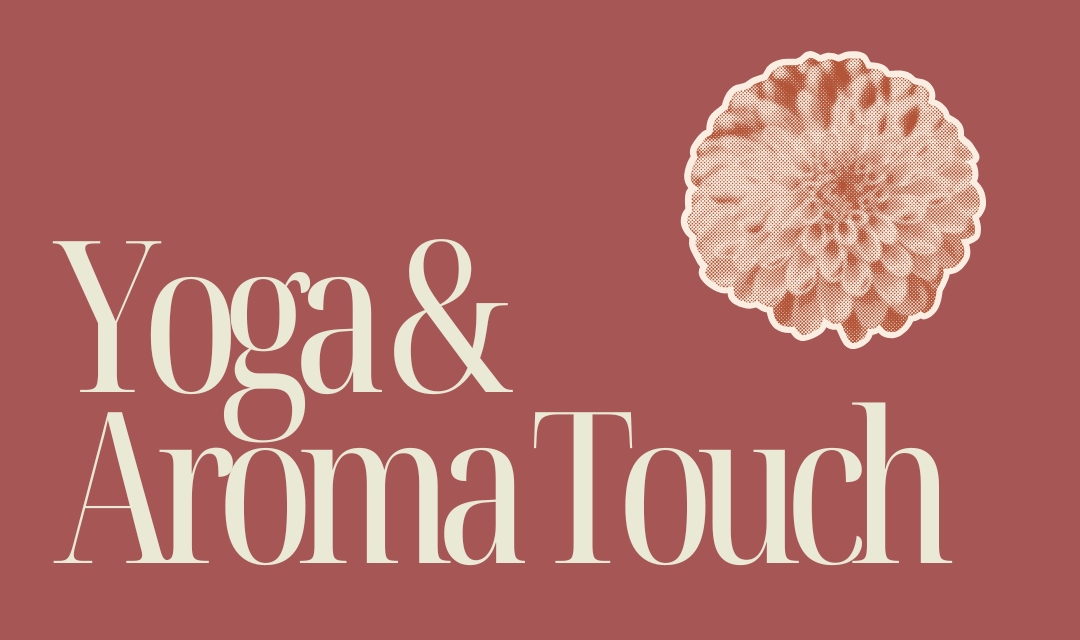  Yoga & Aroma Touch – Relax & recharge!